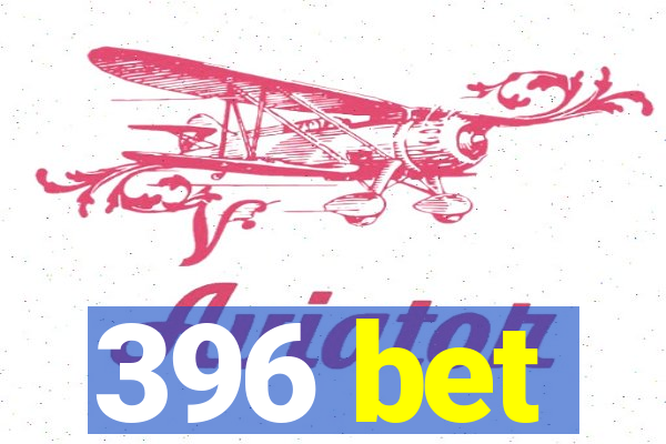 396 bet